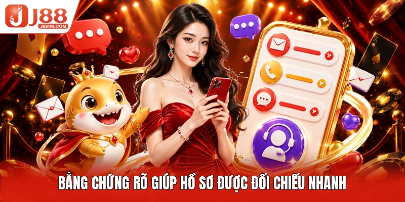 Bằng chứng rõ giúp hồ sơ được đối chiếu nhanh